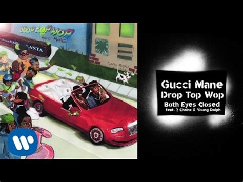 both your eye close gucci manne|both eyes closed song.